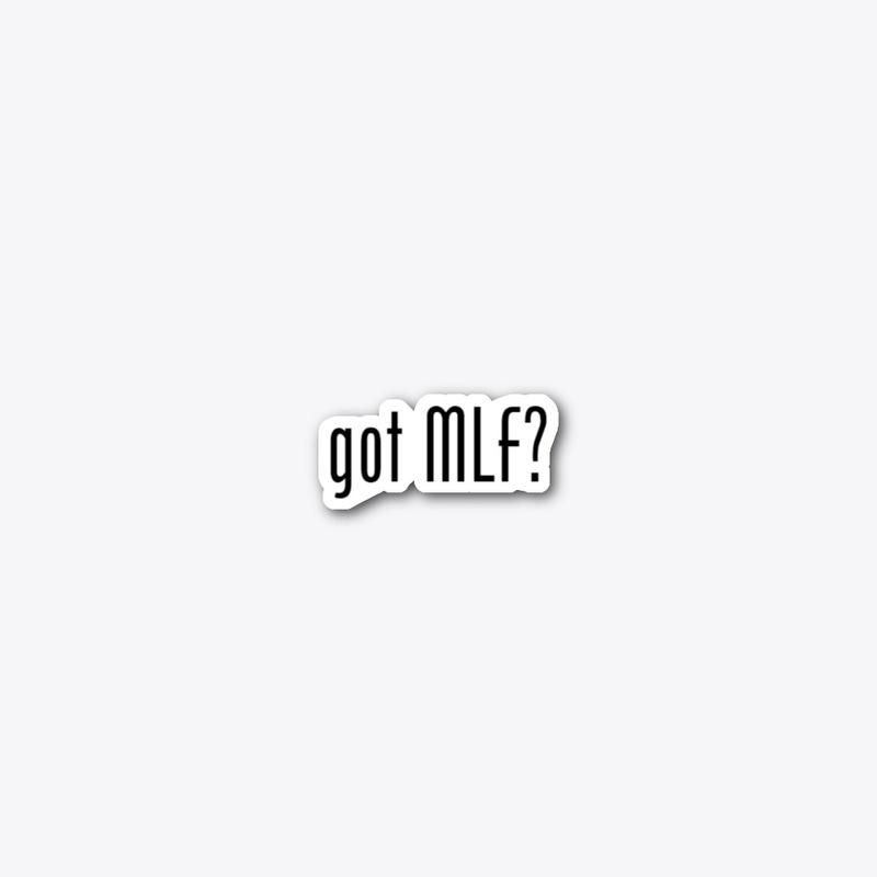 got MLF?