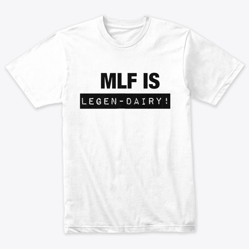 MLF is Legen-dairy