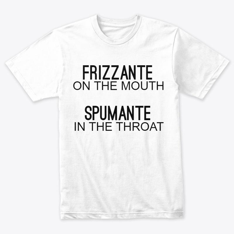 Frizzante mouth, Spumante throat