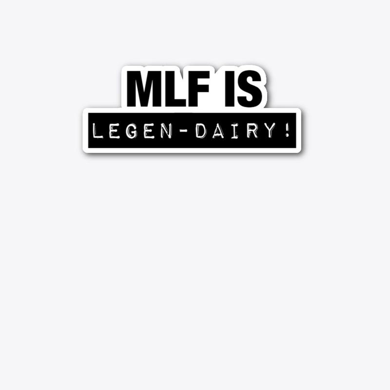 MLF is Legen-dairy